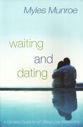 Waiting And Dating Paperback Book - Myles Munroe - Re-vived.com