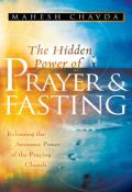 The Hidden Power Of Prayer And Fasting Paperback Book - Mahesh Chavda - Re-vived.com