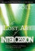 The Lost Art Of Intercession Paperback Book - James W Goll - Re-vived.com