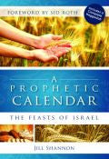 Prophetic Calendar: The Feasts Of Israel Paperback Book - Jill Shannon - Re-vived.com