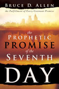 The Prophetic Promise Of The Seventh Day Paperback Book - Bruce Allen - Re-vived.com