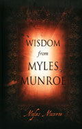 Wisdom From Myles Munroe Hardback - Myles Munroe - Re-vived.com