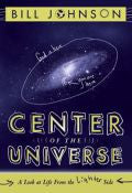 Centre Of The Universe Paperback Book - Bill Johnson - Re-vived.com