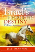 Israel's Prophetic Destiny Paperback Book - Jill Shannon - Re-vived.com
