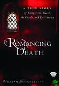 Romancing Death Paperback Book - William Schnoebelen - Re-vived.com