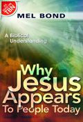 Why Jesus Appears To People Today Paperback Book - Mel Bond - Re-vived.com