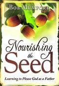 Nourishing The Seed Paperback Book - Bob Mumford - Re-vived.com