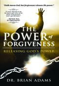 The Power Of Forgiveness Paperback Book - Brian Adams - Re-vived.com