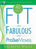 40 Days To Fit And Fabulous With Praise Moves Paperback Book - Laurette Willis - Re-vived.com