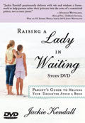 Raising A Lady In Waiting Study DVD - Jackie Kendall - Re-vived.com