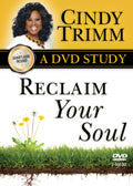 Reclaim Your Soul: A DVD Study - Cindy Trimm - Re-vived.com