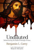 Undiluted Paperback - Benjamin Corey - Re-vived.com
