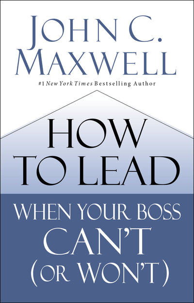 How to Lead When Your Boss Can't (or Won't) - Re-vived