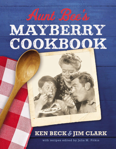 Aunt Bee's Mayberry Cookbook - Re-vived