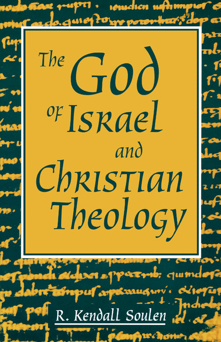 The God of Israel and Christian Theology - Re-vived