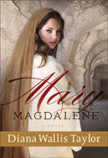 Mary Magdalene: A Novel Paperback Book - Diana Wallis Taylor - Re-vived.com
