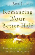Romancing Your Better Half Paperback - Rick Johnson - Re-vived.com