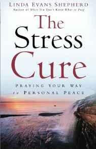 The Stress Cure: Praying Your Way to Personal Peace - Shepherd, Linda Evans - Re-vived.com