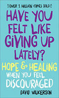 Have You Felt Like Giving Up Lately? Paperback - David Wilkerson - Re-vived.com