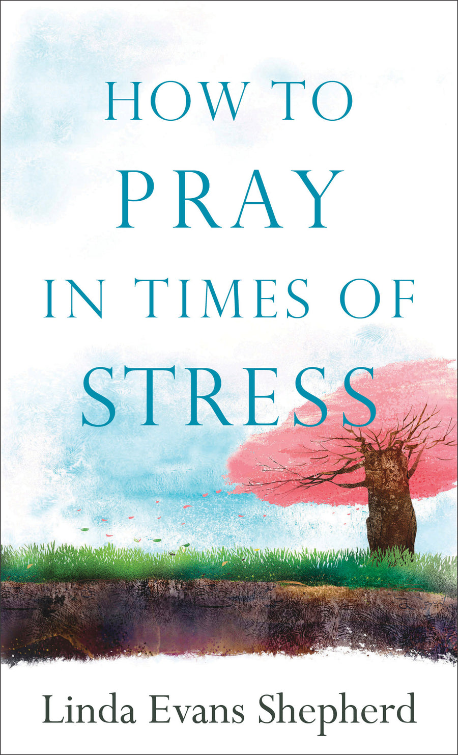 How To Pray In Times Of Stress - Re-vived
