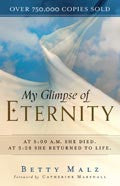 My Glimpse Of Eternity Paperback Book - Betty Malz - Re-vived.com