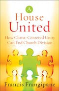 A House United Paperback Book - Francis Frangipane - Re-vived.com