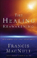 The Healing Reawakening Paperback Book - Francis MacNutt - Re-vived.com