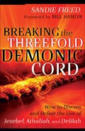 Breaking The Threefold Demonic Cord Paperback Book - Sandie Freed - Re-vived.com