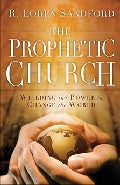 The Prophetic Church Paperback Book - Loren Sandford - Re-vived.com