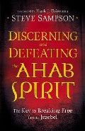 Discerning and Defeating the Ahab Spirit Paperback Book - Steve Sampson - Re-vived.com