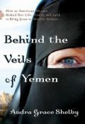Behind The Veils Of Yemen Paperback Book - Audra Grace Shelby - Re-vived.com