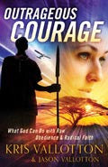 Outrageous Courage Paperback Book - Kris Vallotton - Re-vived.com