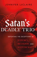 Satan's Deadly Trio Paperback Book - Jennifer LeClaire - Re-vived.com