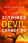 21 Things The Devil Cannot Do Paperback Book - Duane Vander Klok - Re-vived.com