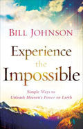 Experience The Impossible Paperback Book - Bill Johnson - Re-vived.com