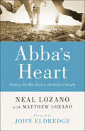 Abba's Heart Paperback - Neal Lozano - Re-vived.com