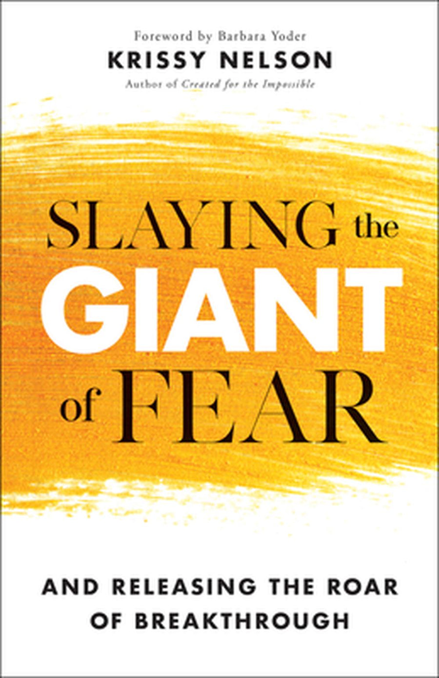 Slaying the Giant of Fear - Re-vived