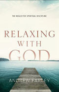 Relaxing With God Paperback - Andrew Farley - Re-vived.com