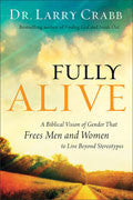 Fully Alive Paperback Book - Larry Crabb - Re-vived.com