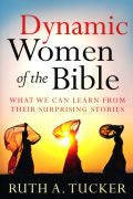 Dynamic Women Of The Bible Paperback - Ruth A. Tucker - Re-vived.com