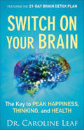 Switch On Your Brain Paperback - Caroline Leaf - Re-vived.com