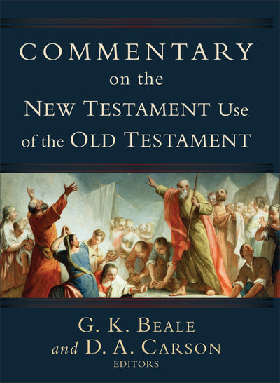 Commentary on the New Testament Use of the Old Testament - Re-vived