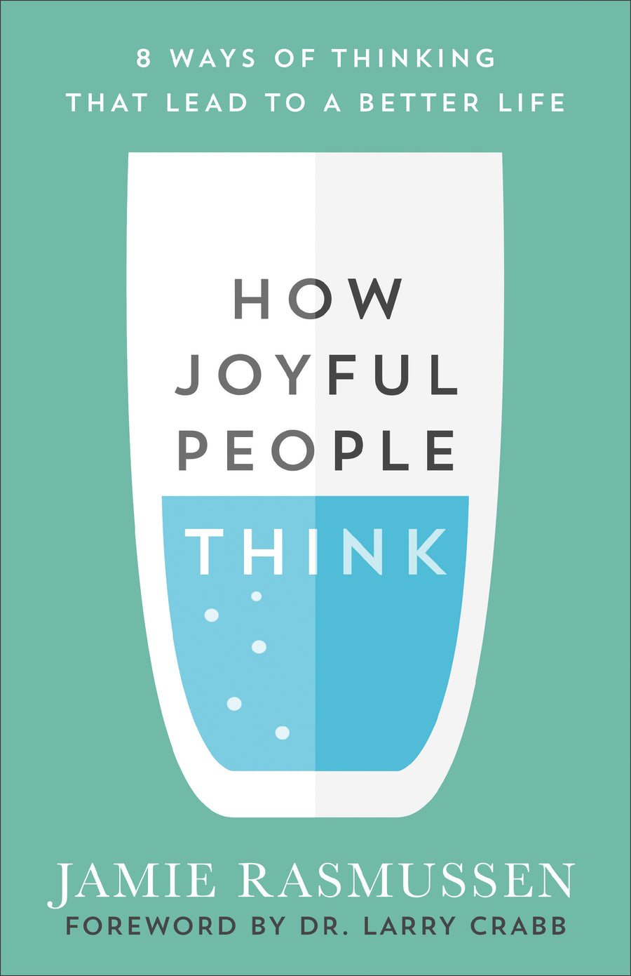 How Joyful People Think - Re-vived