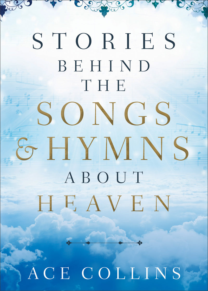 Stories Behind the Songs and Hymns about Heaven - Re-vived
