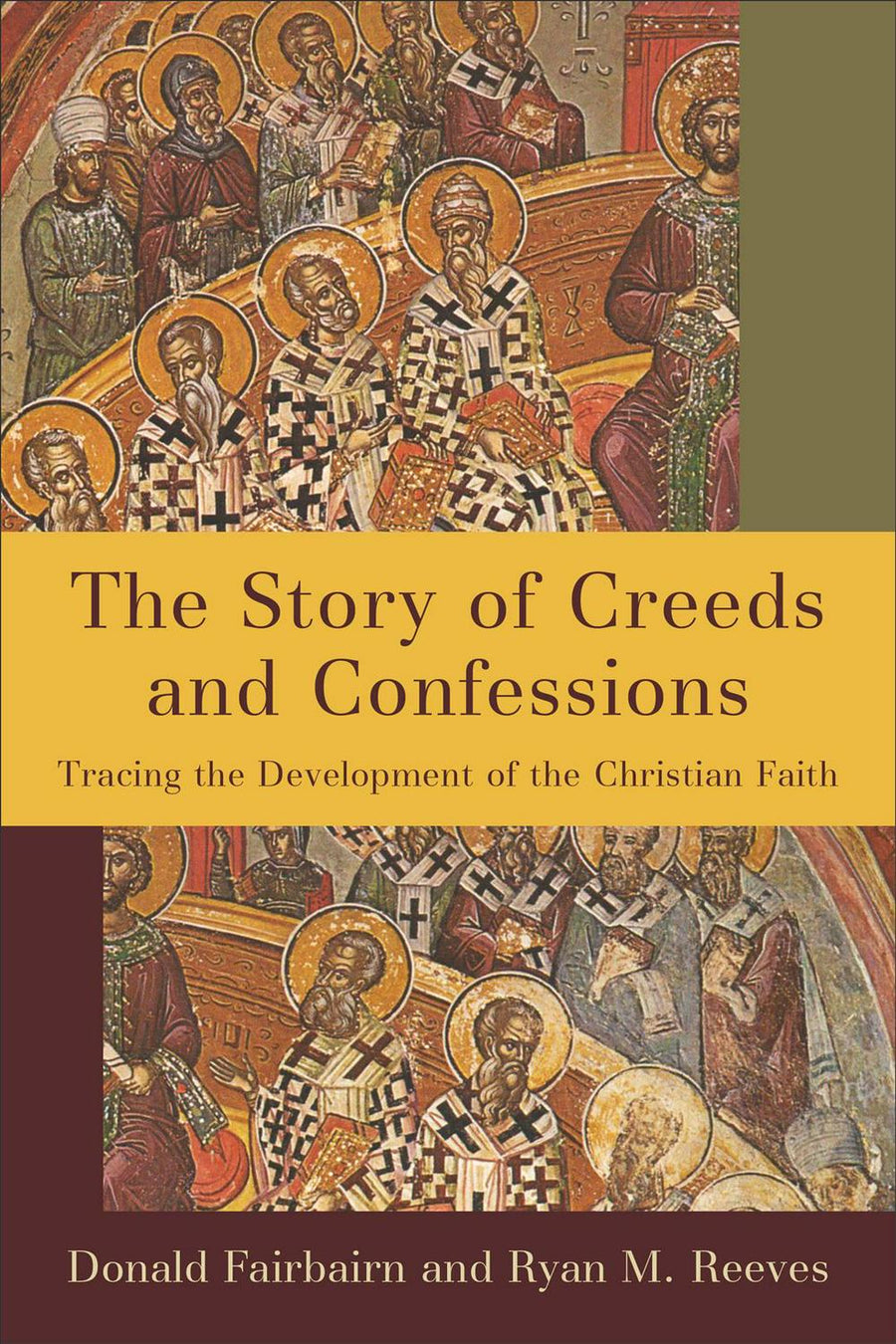 The Story of Creeds and Confessions - Re-vived