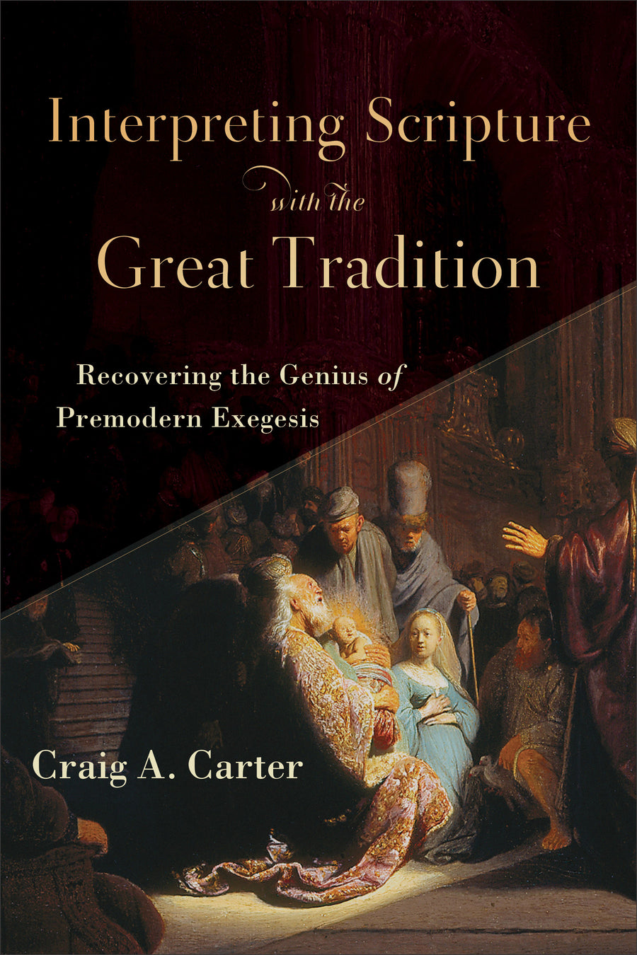 Interpreting Scripture With The Great Tradition - Re-vived