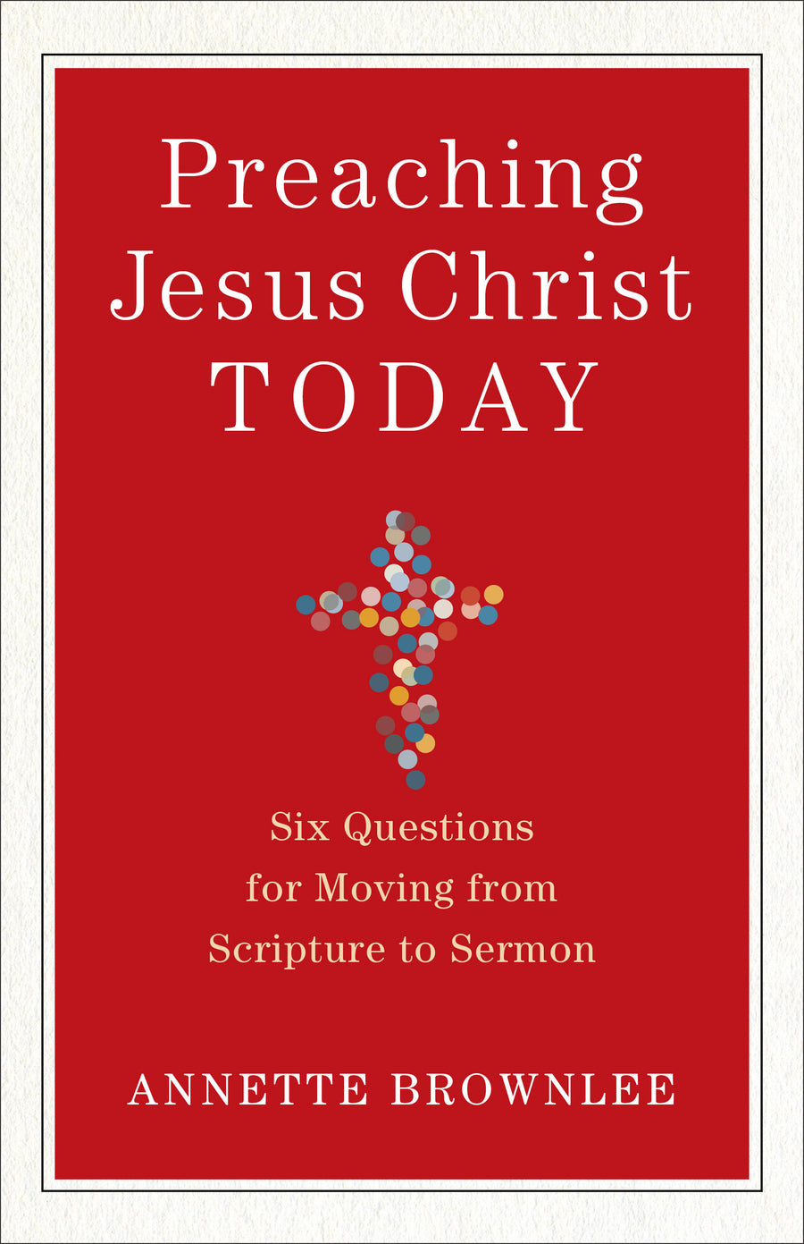 Preaching Jesus Christ Today - Re-vived