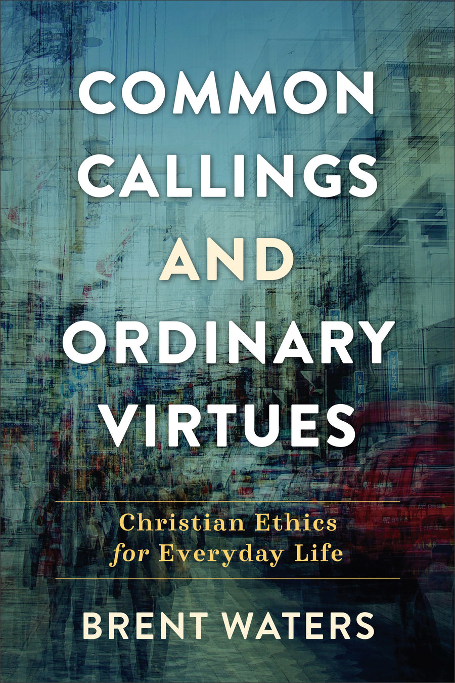 Common Callings and Ordinary Virtues - Re-vived