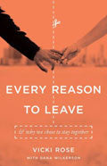 Every Reason To Leave Paperback Book - Vicki Rose - Re-vived.com