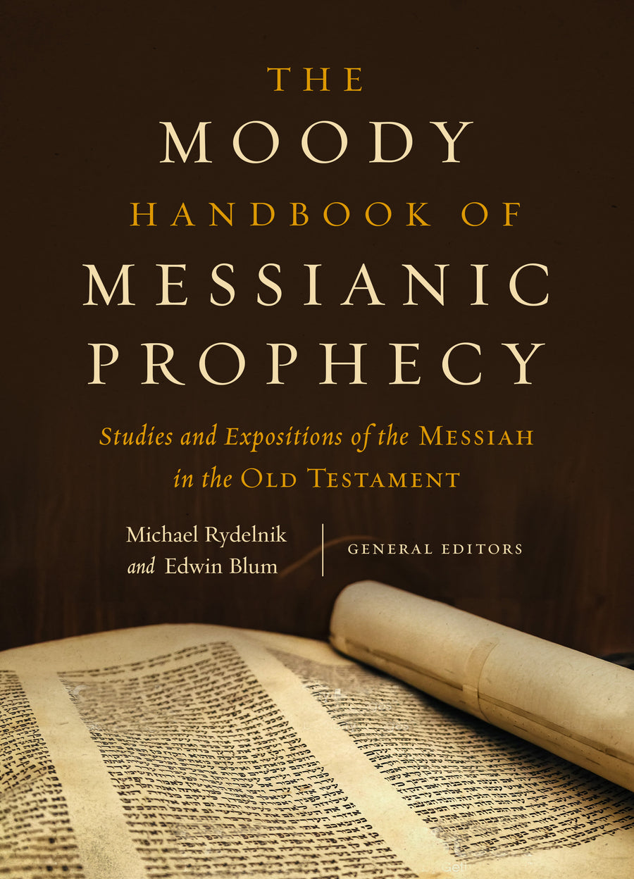 The Moody Handbook of Messianic Prophecy - Re-vived